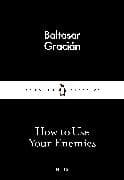 How to Use Your Enemies