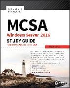 MCSA Windows Server 2016 Study Guide: Exam 70-742