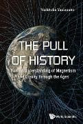 Pull Of History, The: Human Understanding Of Magnetism And Gravity Through The Ages