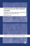 The Politics of War Memory in Japan
