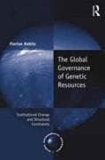 The Global Governance of Genetic Resources