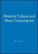 Material Culture and Mass Consumerism
