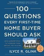 100 Questions Every First-Time Home Buyer Should Ask, Fourth Edition