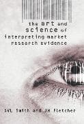 The Art and Science of Interpreting Market Research Evidence