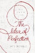 The Idea of Perfection