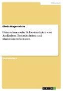 Unternehmerische Selbstständigkeit von Ausländern. Besonderheiten und Markteintrittsbarrieren