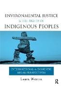Environmental Justice and the Rights of Indigenous Peoples