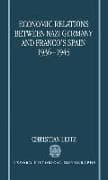 Economic Relations between Nazi Germany and Franco's Spain 1936-1945