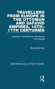 Travellers from Europe in the Ottoman and Safavid Empires, 16th–17th Centuries