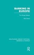 Banking in Europe (RLE Banking & Finance)