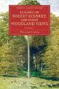Remarks on Forest Scenery, and Other Woodland Views