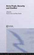 The Arms Trade, Security and Conflict