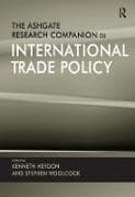 The Ashgate Research Companion to International Trade Policy