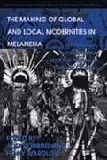 The Making of Global and Local Modernities in Melanesia