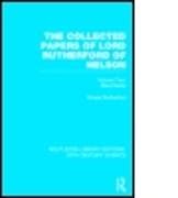 The Collected Papers of Lord Rutherford of Nelson