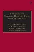 Situating the Uyghurs Between China and Central Asia