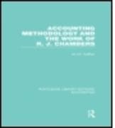 Accounting Methodology and the Work of R. J. Chambers (RLE Accounting)