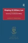 Shaping US Military Law