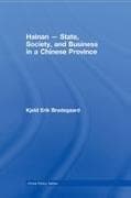Hainan - State, Society, and Business in a Chinese Province