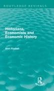 Historians, Economists, and Economic History (Routledge Revivals)