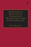 Environmental Protection of International Watercourses under International Law