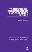 Trade Policy, Protectionism and the Third World