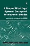 A Study of Mixed Legal Systems: Endangered, Entrenched or Blended