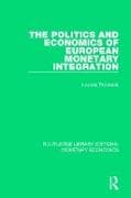 The Politics and Economics of European Monetary Integration