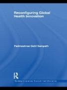 Reconfiguring Global Health Innovation