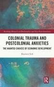 Colonial Trauma and Postcolonial Anxieties