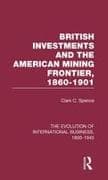 British Investments and the American Mining Frontier 1860–1901 V2