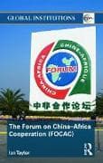 The Forum on China- Africa Cooperation (FOCAC)