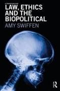 Law, Ethics and the Biopolitical
