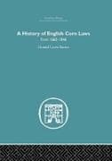 History of English Corn Laws, A