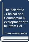 The Scientific, Clinical and Commercial Development of the Stem Cell