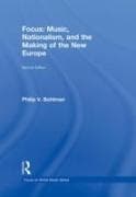 Focus: Music, Nationalism, and the Making of the New Europe