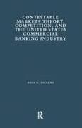 Contestable Markets Theory, Competition, and the United States Commercial Banking Industry