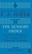 The Sensory Order and Other Writings on the Foundations of Theoretical Psychology