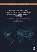 Power, Procedure, Participation and Legitimacy in Global Sustainability Norms