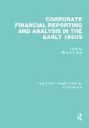 Corporate Financial Reporting and Analysis in the early 1900s (RLE Accounting)