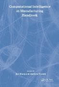Computational Intelligence In Manufacturing Handbook
