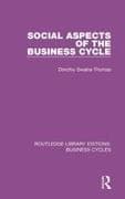 Social Aspects of the Business Cycle (RLE: Business Cycles)