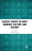 Classic Essays in Early Rabbinic Culture and History