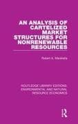 An Analysis of Cartelized Market Structures for Nonrenewable Resources