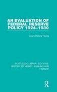 An Evaluation of Federal Reserve Policy 1924-1930