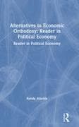 Alternatives to Economic Orthodoxy