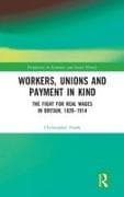 Workers, Unions and Payment in Kind