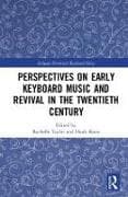 Perspectives on Early Keyboard Music and Revival in the Twentieth Century