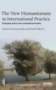 The New Humanitarians in International Practice