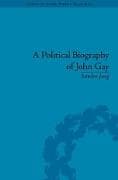 A Political Biography of John Gay
